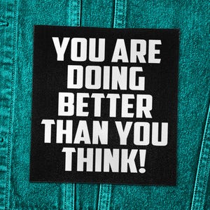 Mental Health Punk Patch – You Are Doing Better Than You Think – Sew On