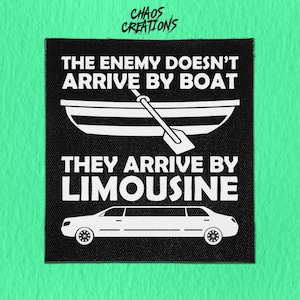 Sew On Patch | Enemy arrives by Limo | Anarchist Patch | Leftist Patch | Radical Patch