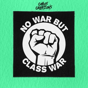 Sew On Patch | No War But Class War | Anarchist Patch | Leftist Patch | Radical Patch