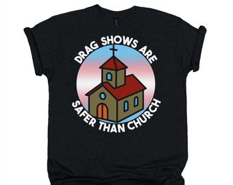 Dragshower är säkrare än kyrkan T-shirt – Queer Pride T-shirt, svart S till 5XL