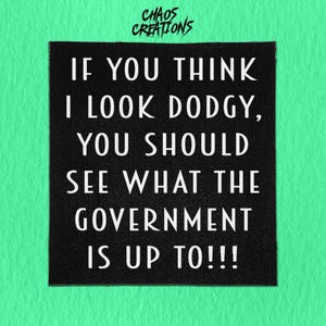 Sew On Punk Patch - If you think that I look Dodgy