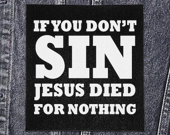 Sew On Punk Patch - Sin or Jesus Died for Nothing