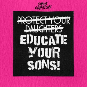 Sew On Patch | Educate Sons | Feminist Patch | Riot Grrrl | Smash the Patriarchy