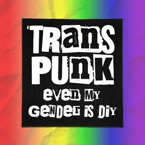 Punk-Aufnäher – Trans-Punk: Sogar mein Geschlecht ist selbstgemacht | Queer-Aufnäher