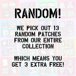 May include: A selection of patches with diverse designs and text, featuring the word "RANDOM!" in large, bold letters. The text below states "WE PICK OUT 13 RANDOM PATCHES FROM OUR ENTIRE COLLECTION WHICH MEANS YOU GET 3 EXTRA FREE!"
