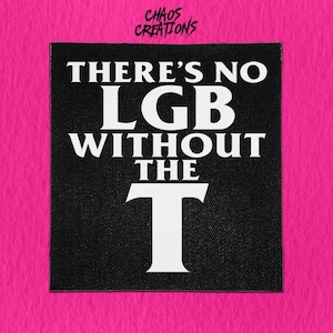 Punk Aufnäher zum aufnähen - Kein LGB ohne das T
