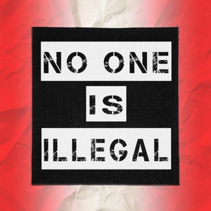 Pro Refugee Punk Patch – No One Is Illegal Stencil – Sew On