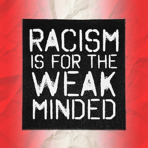 Écusson Punk - Le racisme est pour les faibles d'esprit | Écusson Antifa