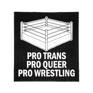 Sew On Patch - Pro Trans Pro Queer Pro Wrestling