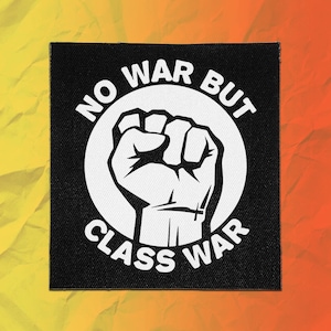 Socialist Punk Patch – No War But Class War, Raised Fist – Sew On