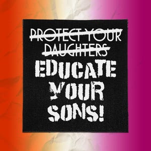 Punk Patch - Protect Your Daughters, Educate Your Sons | Feminist Patch