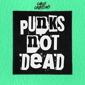 Sew On Patch | Punks Not Dead | Crust Punk Patch | Battle Jacket Patches | Statement Patches