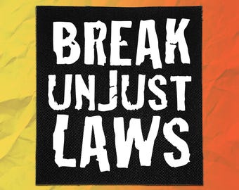 Punk Patches - Break Unjust Laws | Anarchist Patch