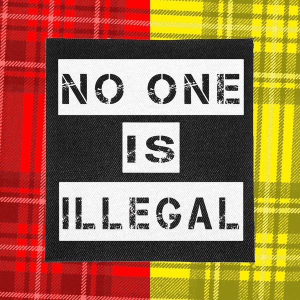 Punk Patch | No One is Illegal | Patches for Jackets | Battle Jacket | Punk Vest | Crust Punk