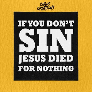 Sew On Punk Patch - Sin or Jesus Died for Nothing