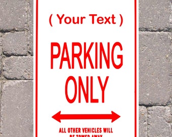 Personalized Only / No Parking metal sign - Wall Decor - Aluminum Door Sign - Custom - Kid's Room - inspirational - Man Cave - She Shed -