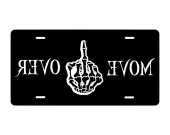 Custom MOVE OVER Skeleton Hand Flipping Off  Novelty Front License Plate - Skull - Dark - Goth - Gothic - decorative auto tag - Wall Decor