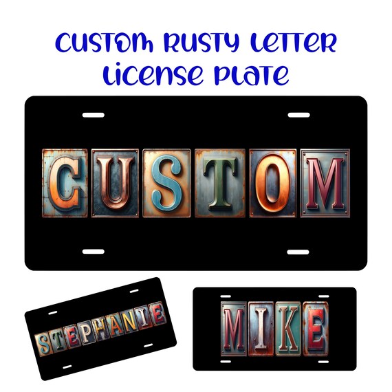 Custom Personalized Rusty Alphabet Novelty Front License Plate
