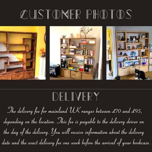 May include: Three photos showing a wooden bookcase with different styling. The bookcase has multiple shelves and drawers. The delivery fee for mainland UK ranges between &pound;70 and &pound;95, depending on the location. This fee is payable to the delivery driver on the day of the delivery. You will receive information about the delivery date and the exact delivery fee one week before the arrival of your bookcase.