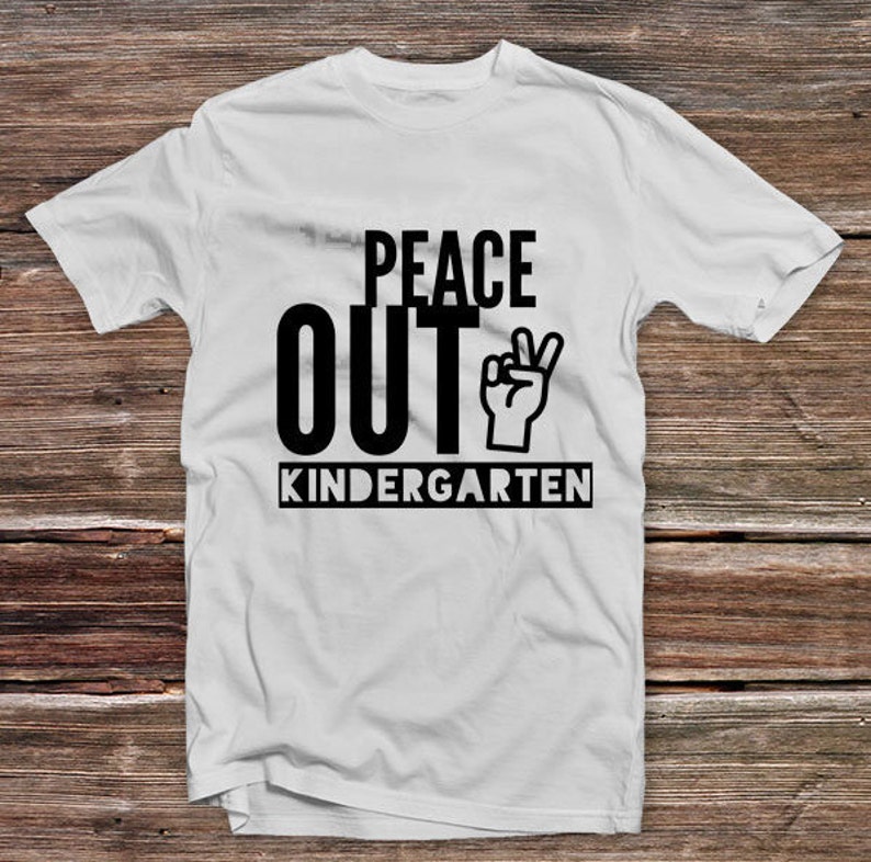 Free Free 131 Kindergarten Svg Peace Out Kindergarten Shirt SVG PNG EPS DXF File