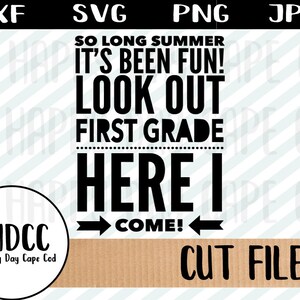 Premier Grade Back-to-School Bye vacances d’été est au dos de l’école chemise premier jour Tshirt svg dxf png jpeg Cricut Silhouette coupé fichier