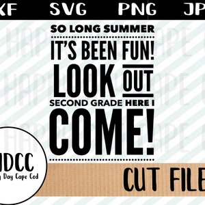 Deuxième Grade Back-to-School Bye vacances d’été est au dos de l’école chemise premier jour Tshirt svg dxf png jpeg Cricut Silhouette coupé fichier