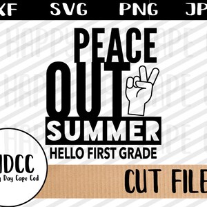 Peace Out été Back-to-School première qualité vacances au retour à l’école chemise premier jour Tshirt svg png jpeg dxf Cricut Silhouette coupé fichier
