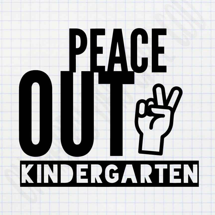 Free Free 110 Svg Last Peace Out Kindergarten Svg SVG PNG EPS DXF File