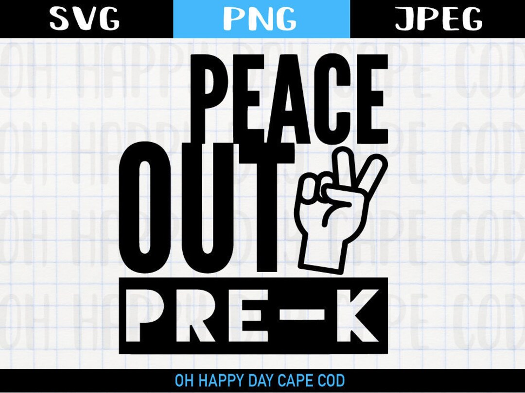 Peace Out Last Day of School SVG PNG Cut File Preschool Pre-k - Etsy