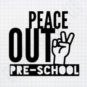 Peace Out de laatste dag van School SVG PNG gesneden bestand Preschool Pre-K af naar de kleuterschool voor Shirts uitnodiging kaarten mokken kopjes T-Shirts