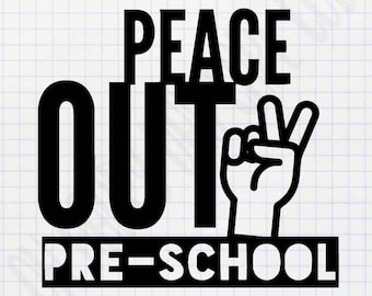 Peace Out Último dia de aula SVG PNG arquivo de corte pré-escolar pré-escolar para o jardim de infância para camisas, cartões de convite, canecas, copos, camisetas