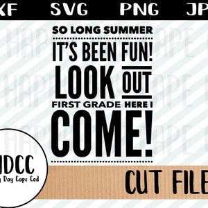 Premier Grade Back-to-School Bye vacances d’été est au dos de l’école chemise premier jour Tshirt svg dxf png jpeg Cricut Silhouette coupé fichier