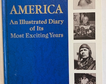 AMERICA An Illustrated Diary Of Its Most Exciting Years VOLUME ONE 1972 Vintage Hardcover Book