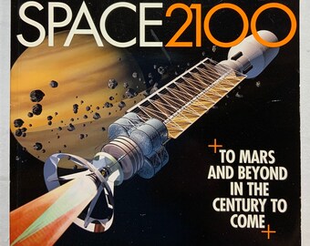 Popular Science Space 2100 To Mars And Beyond In The Century To Come Text Von Erik Baard Fenella Saunders Wendy Schultz Jeffrey Winters et al