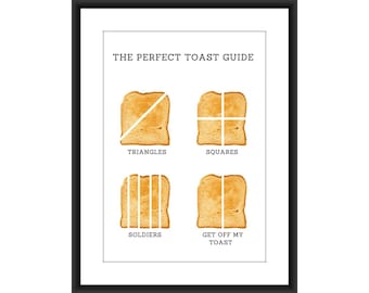 The perfect toast guide, kitchen A4 Print Funny humour, bread, breakfast, dining room, different, wall art, gift