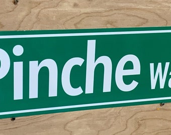 Funny  street sign pinche way man cave garage decor