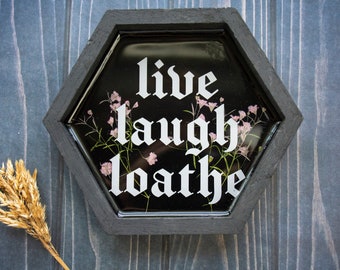 Gothic 'Live Laugh Loathe' Floral Wall Decor - Witchy Goth Sign