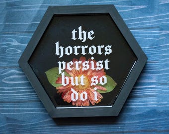 Gothic Floral Wall Decor: The Horrors Persist But So Do I