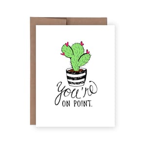 You’re On Point Cactus Card / Generic, Funny, Birthday, Anniversary, Valentines, Love, Succulent Card