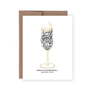 I Only Drink Champagne On Two Occasions / Bubbly, Wine, Funny, Best Friend Birthday Card