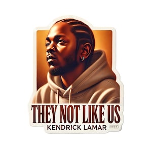 Kendrick Lamar &quot;Not Like Us&quot; Sticker: Waterproof Hip-Hop Vinyl