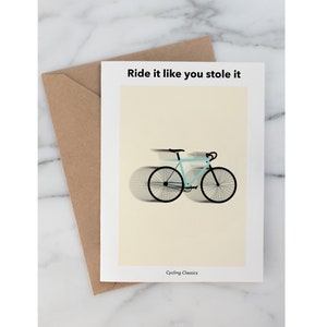 Cycling Greeting Card | Ride it like you stole it Birthday Card | Bicycle Illustrations | Funny cyclist Card | Gift for cyclist