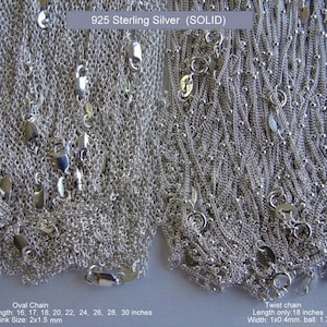 May include: A close-up of two types of sterling silver chains. The chain on the left is an oval chain, available in lengths from 16 to 30 inches. The chain on the right is a twist chain, available in a length of 18 inches. Both chains are 925 sterling silver.