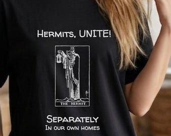 The Hermit Tarot Shirt, Introvert Humor Tee, Funny Tarot Reader Gift, Hermits Unite Separately T-Shirt, Witchy Graphic