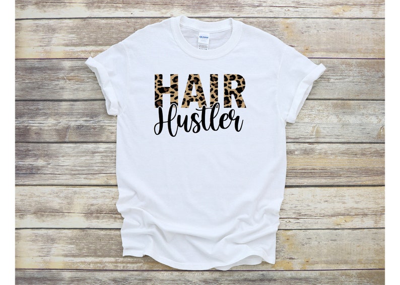 Hair Stylist Hair Dresser Hair Hustler Shirt Hair Professional