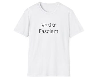 Resist Fascism | Resistance Unisex T-Shirt, Protest Tee, Activist Apparel, Anti-Fascism Shirt, Political Clothing