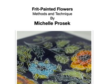 The Magic of Frit-Painted Flowers by Michelle Prosek