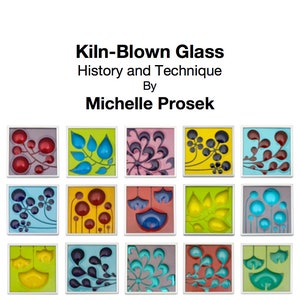 The Secret of Kiln-Blown Glass by Michelle Prosek - Over 100 Copies Sold!