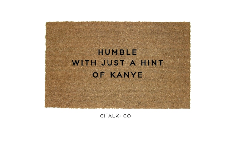 Funny Offensive Doormats Humble With Just A Hit Of Kanye