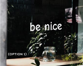 Be Nice Vinyl Decal Sticker – Cute Typeface, Bumper Sticker